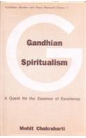 Gandhian Spiritualism: A Quest for Essence of Excellence