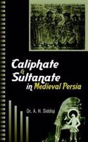 Caliphate & Sultanate In Medieval Persia