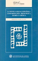 La novela social espan~ola: Conformacio n ideolo gica, teori a y cri tica (Coleccio n Literatura y lingu i stica) (Spanish Edition)