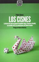 Los cisnes : la historia de como un grupo de espanoles llego a Swansea y desafio, con notable exito, las convenciones del futbol britanico