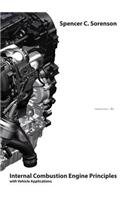 Internal Combustion Engine Principles - With Vehicle Applications
