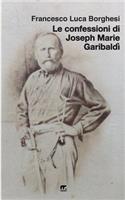 Le confessioni di Joseph Marie Garibaldi'