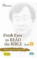 Fresh Eyes to Read the Bible - Book 1, with Added Illustrations
