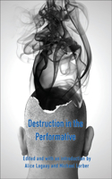 Destruction in the Performative