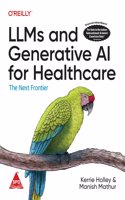 LLMs and Generative AI for Healthcare: The Next Frontier (Grayscale Indian Edition)