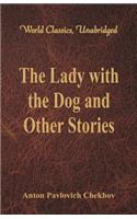 Lady with the Dog and Other Stories (World Classics, Unabridged)