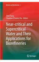 Near-Critical and Supercritical Water and Their Applications for Biorefineries