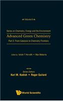 Advanced Green Chemistry - Part 2: From Catalysis to Chemistry Frontiers