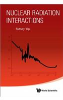 Nuclear Radiation Interactions