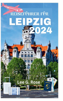 Reiseführer Für Leipzig 2024