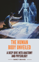 Human Body Unveiled
