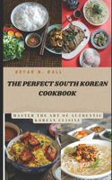 Perfect South Korean Cookbook