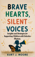 Brave Hearts, Silent Voices