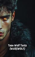 Teen Wolf Texts (WAREWOLF)