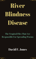 River Blindness Disease