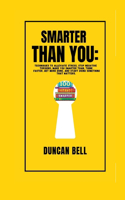 Smarter Than You: Techniques to Alleviate Stress, Stop Negative Torsions, Make You Smarter Than, Think Faster, Get More Done, and Start Doing Something That Matters.(Self Help, Self Improvement and Psychology Therapist Book)