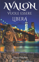 Avalon vuole essere libera