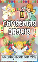 Christmas Angels Coloring Book For Kids: Angel Coloring Book for Kids with 30+ Unique Cute Angel Coloring Pages. Magic Fairies Coloring Book for Kids, Christmas Gifts for Kids