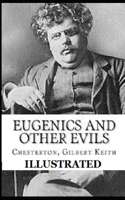 Eugenics and Other Evils Illustrated