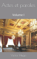 Actes et paroles: Volume I
