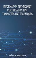 Information Technology Certification Test Taking Tips and Techniques