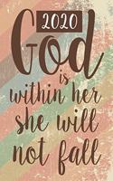 God Is Within Her She Will Not Fall: 2020 13-Month Planner: December 1, 2019 to December 31, 2020: Weekly & Monthly View Planner, Organizer & Diary: Christianity