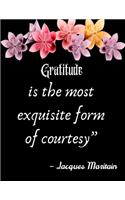Gratitude is the most exquisite form of courtesy" - Jacques Maritain: A 52 Week Guide To Cultivate An Attitude Of Gratitude: Gratitude ... ... Find happiness & peach in 5 minute a day