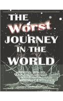 The Worst Journey in the World, Antarctica 1910-1913. Complete, Unabridged & Illustrated. Volumes 1 & 2: The Worst Journey