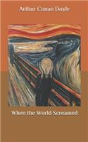 When the World Screamed