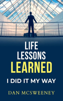 Life Lessons Learned: I Did It My Way