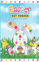 Easter Dot Marker Activity Book: Dab and Dot Markers Coloring Book for Toddlers and Kids Aged 2-4. Perfect for Preschool and Kindergarten-Aged Children. Would Make a Great Easter Ba