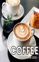 Coffee Calendar 2021: 16-Month Calendar, Cute Gift Idea For Coffee Lovers Women & Men