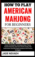 How to Play American Mahjong for Beginners