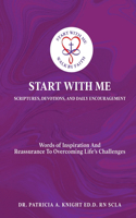 Start with Me Scriptures, Devotions, and Daily Encouragement