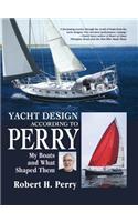 Yacht Design According to Perry: My Boats and What Shaped Them