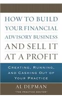 How to Build Your Financial Advisory Business and Sell It at a Profit