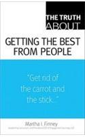 The Truth About Getting the Best From People