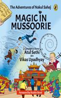 Magic in Mussoorie: The Adventures of Nakul Sahej