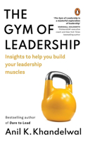 The Gym of Leadership: Insights to Help You Build Your Leadership Muscles
