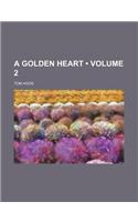 A Golden Heart (Volume 2)