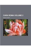 Cara Roma Volume 2