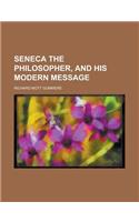 Seneca the Philosopher, and His Modern Message