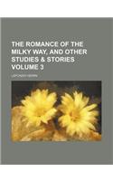 The Romance of the Milky Way, and Other Studies & Stories Volume 3