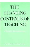 The The Changing Contexts of Teaching Changing Contexts of Teaching