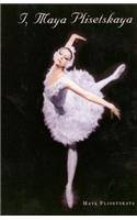 I, Maya Plisetskaya