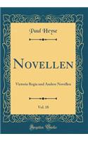 Novellen, Vol. 18: Victoria Regia und Andere Novellen (Classic Reprint)