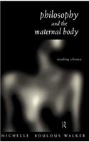 Philosophy and the Maternal Body