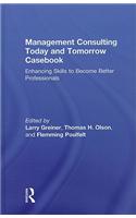 Management Consulting Today and Tomorrow Casebook