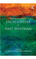 The Routledge Encyclopedia of Walt Whitman