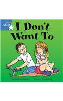 Rigby Star Independent Blue Reader 1: I Don't Want To!